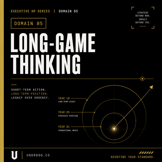 UNDRDOG™ Long-Game Thinking Worksheet — EHP-05